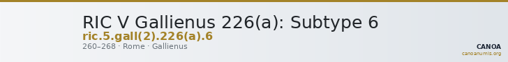 RIC V Gallienus 226(a): Subtype 6 — CANOA