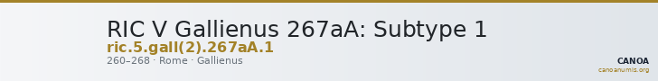 RIC V Gallienus 267aA: Subtype 1 — CANOA