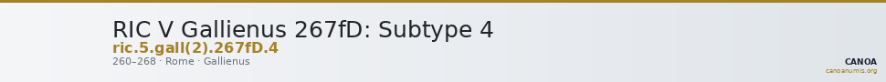 RIC V Gallienus 267fD: Subtype 4 — CANOA