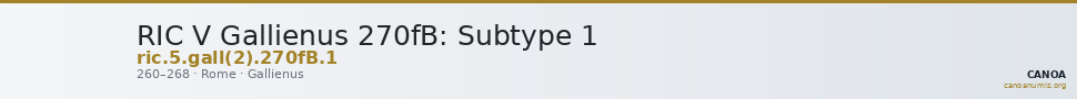 RIC V Gallienus 270fB: Subtype 1 — CANOA