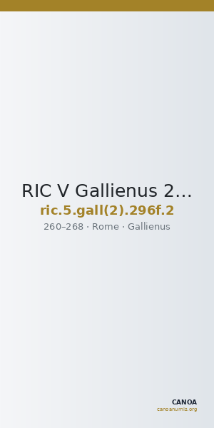 RIC V Gallienus 296f: Subtype 2 — CANOA