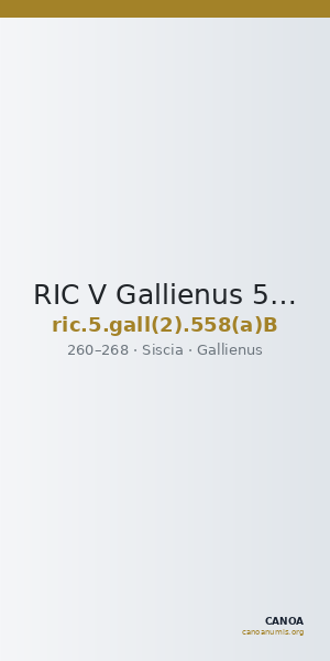 RIC V Gallienus 558(a)B — CANOA
