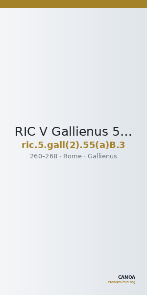 RIC V Gallienus 55(a)B: Subtype 3 — CANOA