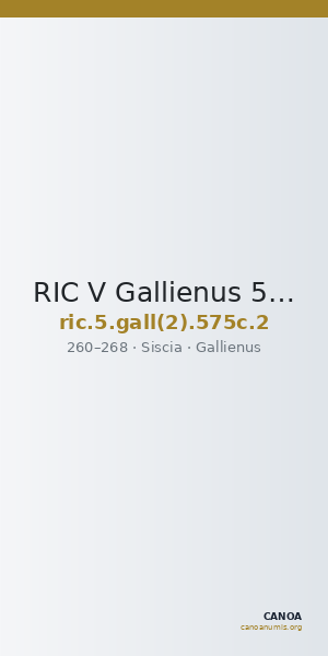 RIC V Gallienus 575c: Subtype 2 — CANOA