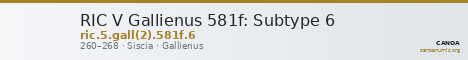 RIC V Gallienus 581f: Subtype 6 — CANOA