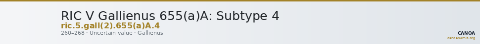 RIC V Gallienus 655(a)A: Subtype 4 — CANOA