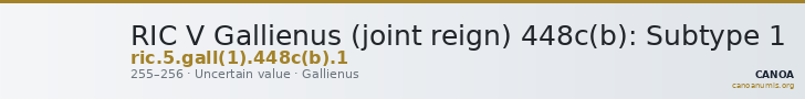 RIC V Gallienus (joint reign) 448c(b): Subtype 1 — CANOA