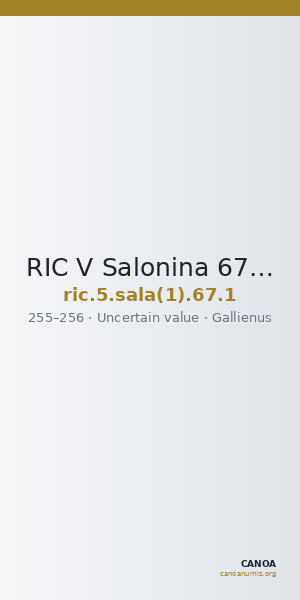 RIC V Salonina 67: Subtype 1 — CANOA