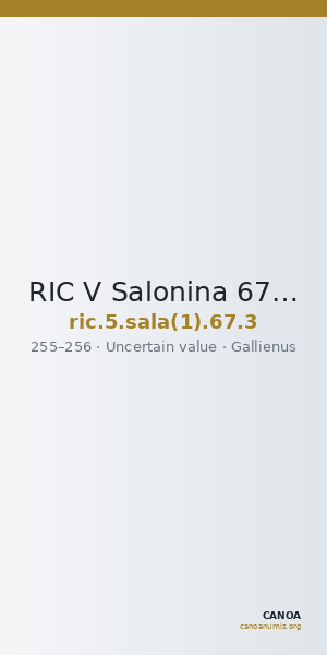 RIC V Salonina 67: Subtype 3 — CANOA