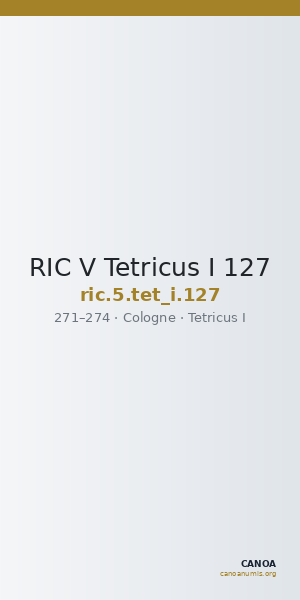 RIC V Tetricus I 127 — CANOA