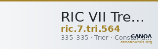 RIC VII Treveri 564 — CANOA