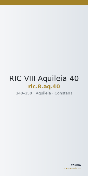 RIC VIII Aquileia 40 — CANOA