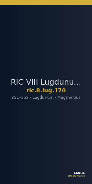 RIC VIII Lugdunum 170 — CANOA