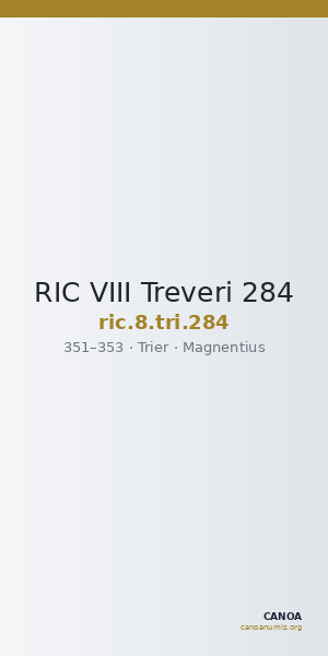 RIC VIII Treveri 284 — CANOA