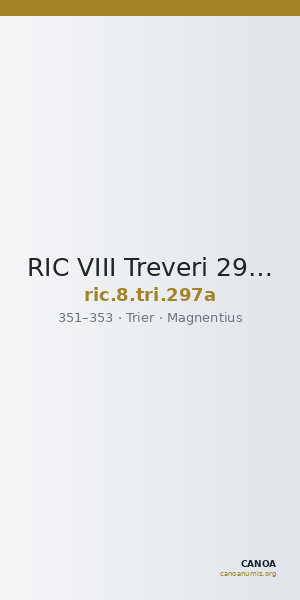 RIC VIII Treveri 297a — CANOA