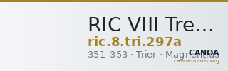 RIC VIII Treveri 297a — CANOA