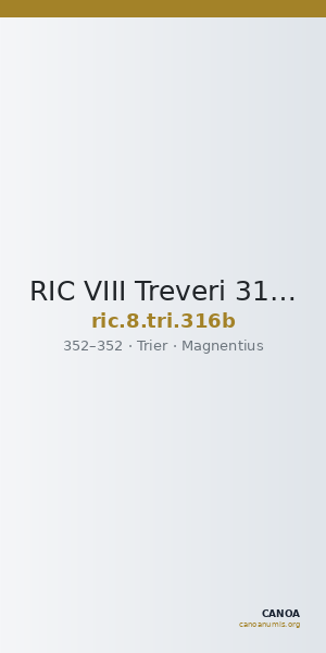 RIC VIII Treveri 316b — CANOA