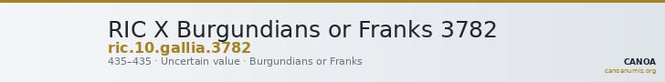 RIC X Burgundians or Franks 3782 — CANOA