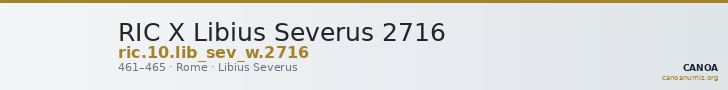 RIC X Libius Severus 2716 — CANOA