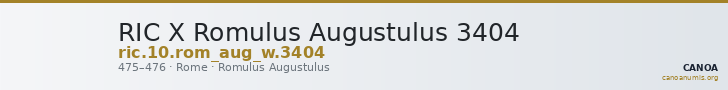 RIC X Romulus Augustulus 3404 — CANOA