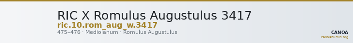 RIC X Romulus Augustulus 3417 — CANOA