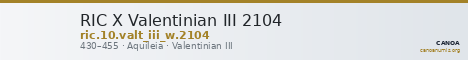 RIC X Valentinian III 2104 — CANOA