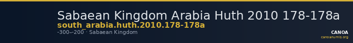 Sabaean Kingdom Arabia Huth 2010 178-178a — CANOA