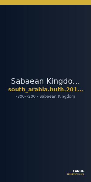 Sabaean Kingdom Arabia Huth 2010 189-191 — CANOA