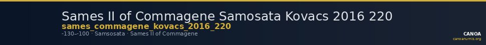 Sames II of Commagene Samosata Kovacs 2016 220 — CANOA