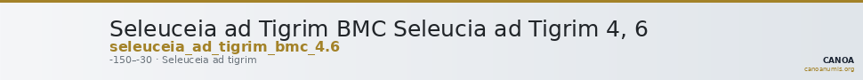 Seleuceia ad Tigrim BMC Seleucia ad Tigrim 4, 6 — CANOA