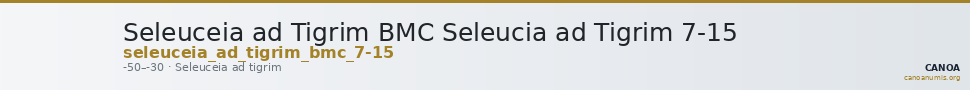 Seleuceia ad Tigrim BMC Seleucia ad Tigrim 7-15 — CANOA