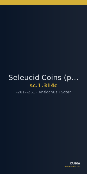 Seleucid Coins (part 1) 314c — CANOA