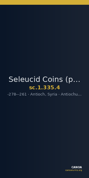 Seleucid Coins (part 1) 335.4 — CANOA