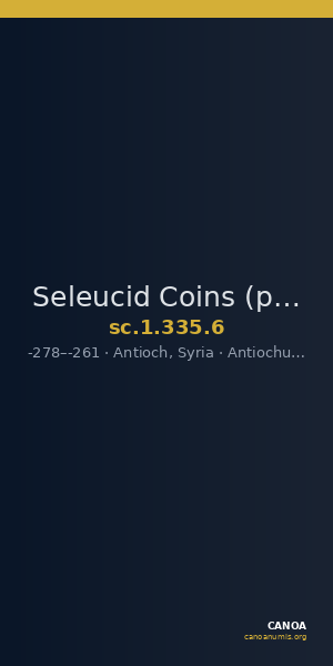 Seleucid Coins (part 1) 335.6 — CANOA