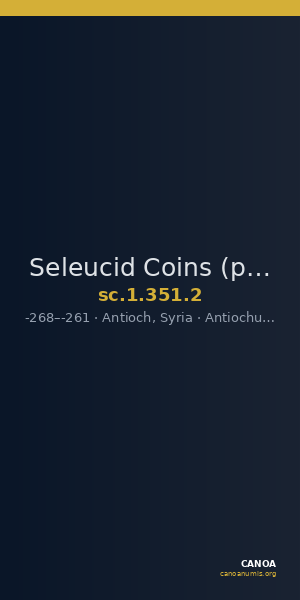 Seleucid Coins (part 1) 351.2 — CANOA