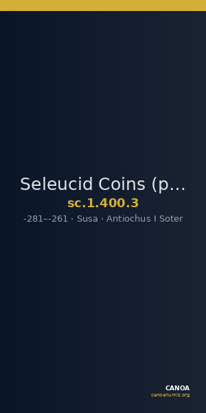 Seleucid Coins (part 1) 400.3 — CANOA