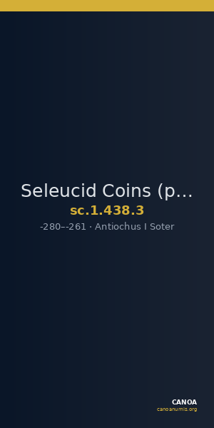 Seleucid Coins (part 1) 438.3 — CANOA