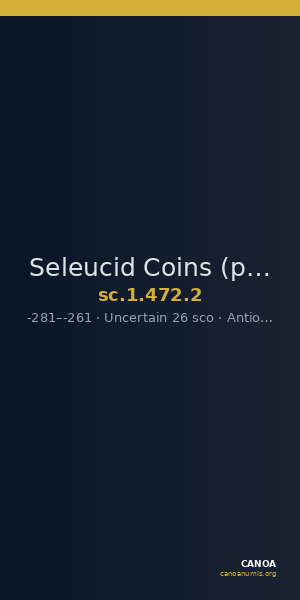 Seleucid Coins (part 1) 472.2 — CANOA
