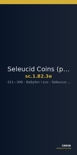 Seleucid Coins (part 1) 82.3e — CANOA
