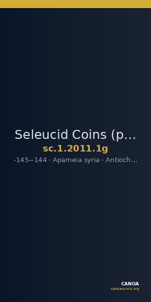 Seleucid Coins (part 2) 2011.1g — CANOA