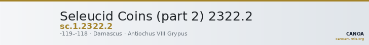 Seleucid Coins (part 2) 2322.2 — CANOA