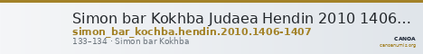 Simon bar Kokhba Judaea Hendin 2010 1406-1407 — CANOA