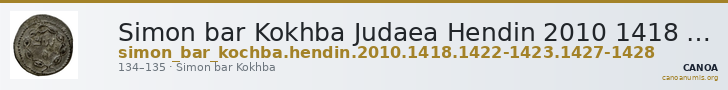 Simon bar Kokhba Judaea Hendin 2010 1418 and 1422-23 and 1427-28 — CANOA
