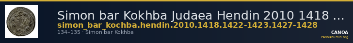 Simon bar Kokhba Judaea Hendin 2010 1418 and 1422-23 and 1427-28 — CANOA
