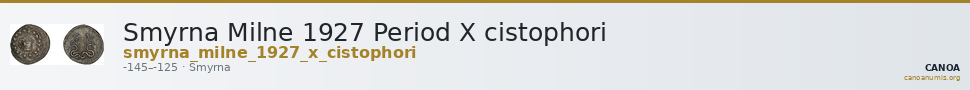 Smyrna Milne 1927 Period X cistophori — CANOA