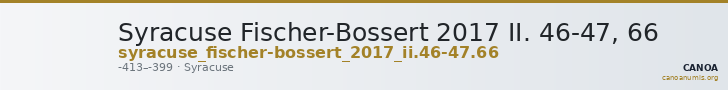 Syracuse Fischer-Bossert 2017 II. 46-47, 66 — CANOA