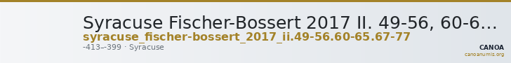 Syracuse Fischer-Bossert 2017 II. 49-56, 60-65, 67-77 — CANOA