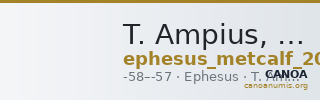 T. Ampius, governor of Asia Ephesus Metcalf 2017 II — CANOA