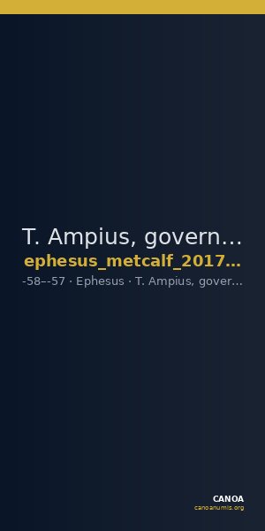 T. Ampius, governor of Asia Ephesus Metcalf 2017 III — CANOA