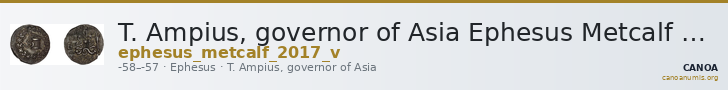 T. Ampius, governor of Asia Ephesus Metcalf 2017 V — CANOA